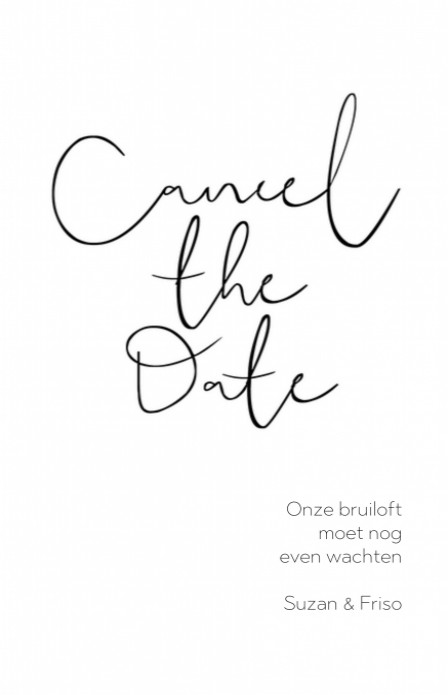 Cancel the date - Zwart Wit Typografisch